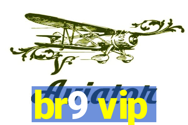 br9 vip